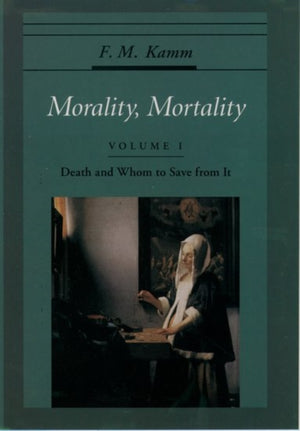 Morality, Mortality: Volume I: Death and Whom to Save From It