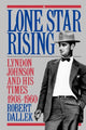Book cover of: Lone Star Rising. By: Robert Dallek