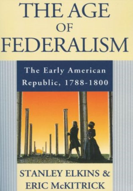 Book cover of: Age of Federalism. By: Stanley Elkins