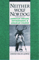 Book cover of: Neither Wolf Nor Dog. By: David Rich Lewis
