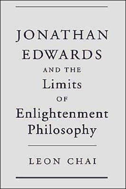 Book cover of: Jonathan Edwards and the Limits of Enlightenment Philosophy