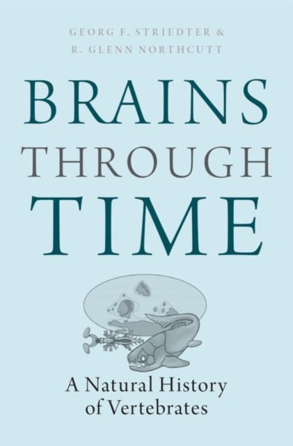 Book cover of: Brains Through Time. By: R. Glenn Northcutt