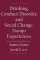 Book cover of: Drinking, Conduct Disorder, and Social Change. By: Stephen J. Kunitz