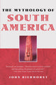 Book cover of: Mythology of South America with a new afterword