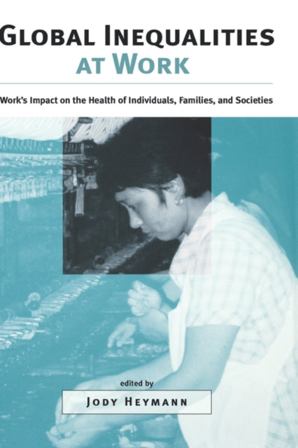 Book cover of: Global Inequalities at Work. By: Jody Heymann