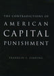 Book cover of: Contradictions of American Capital Punishment. By: Franklin E. Zimring