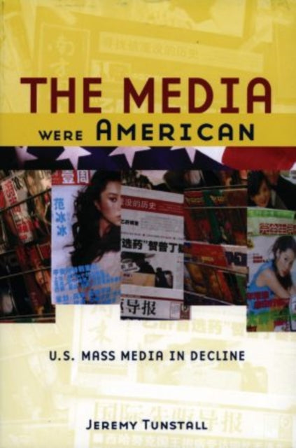 Book cover of: Media Were American. By: Jeremy Tunstall