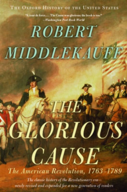 Book cover of: Glorious Cause. By: Robert Middlekauff