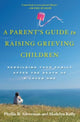 Book cover of: Parent's Guide to Raising Grieving Children. By: Phyllis R. Silverman
