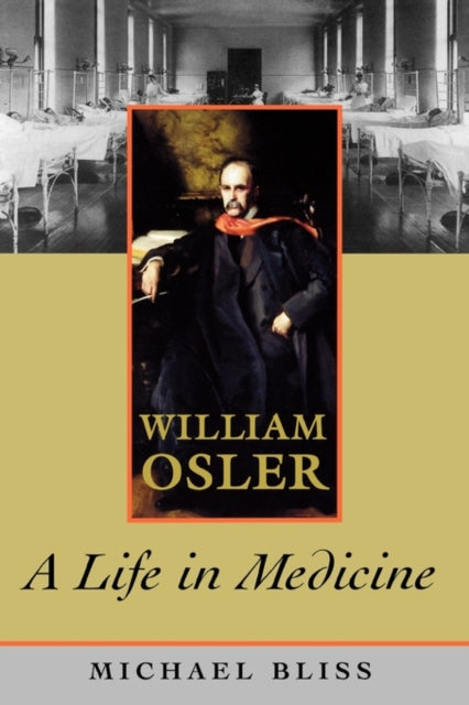 Book cover of: William Osler. By: Michael Bliss
