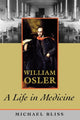 Book cover of: William Osler. By: Michael Bliss