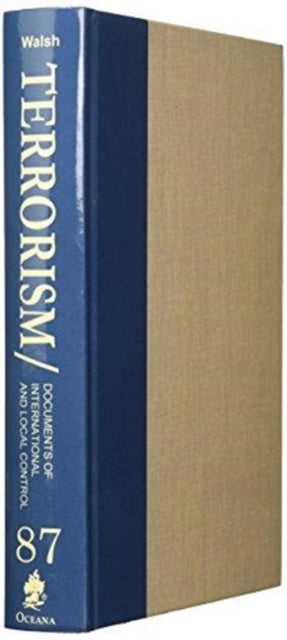 Terrorism: Documents of International and Local Control: Volume 87