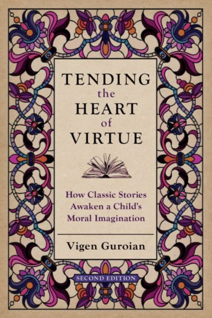 Book cover of: Tending the Heart of Virtue. By: Vigen Guroian