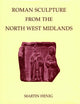 Book cover of: Roman Sculpture from the North West Midlands