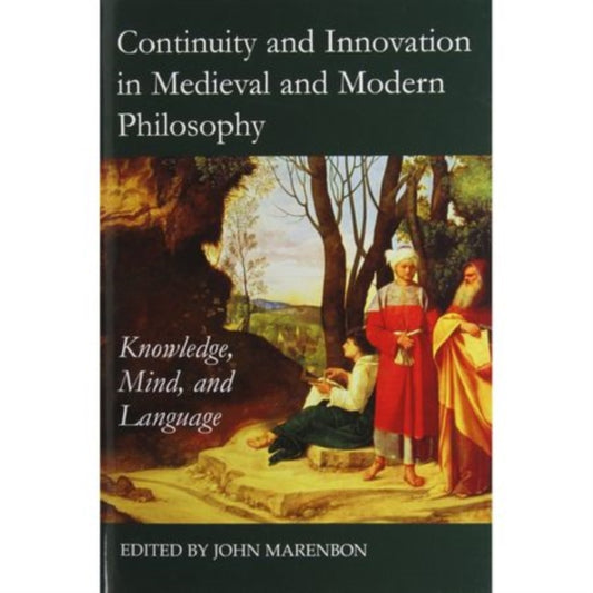 Book cover of: Continuity and Innovation in Medieval and Modern Philosophy
