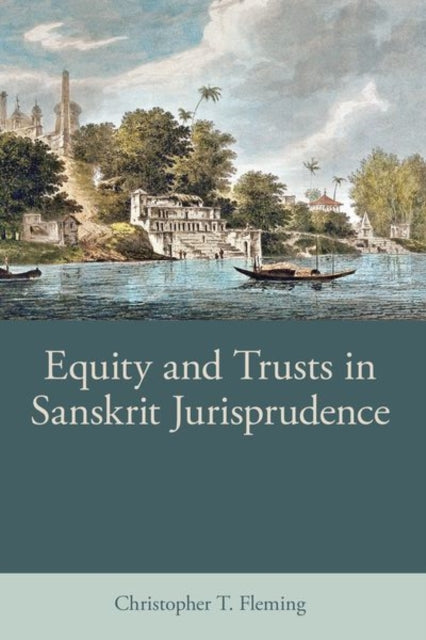 Book cover of: Equity and Trusts in Sanskrit Jurisprudence. By: Christopher T. Fleming