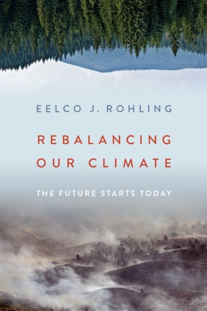 Book cover of: Rebalancing Our Climate. By: Eelco J. Rohling