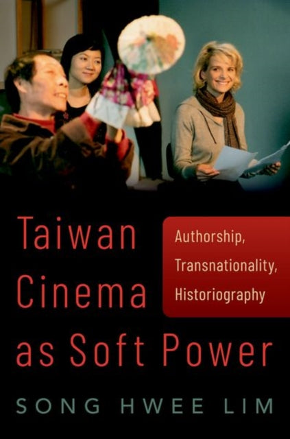 Book cover of: Taiwan Cinema as Soft Power. By: Song Hwee Lim