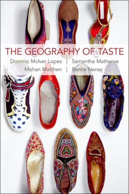 Book cover of: Geography of Taste. By: Dominic McIver Lopes