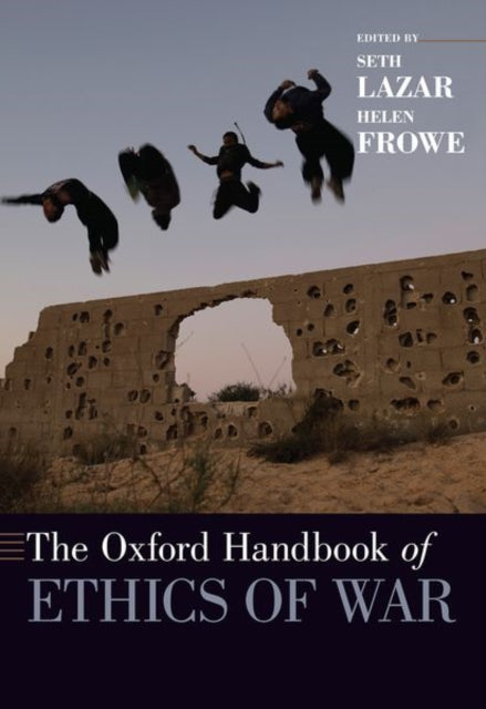Book cover of: Oxford Handbook of Ethics of War. By: Seth Lazar