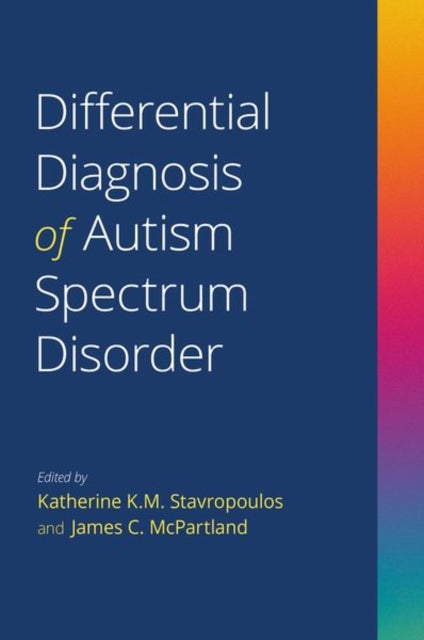 Book cover of: Differential Diagnosis of Autism Spectrum Disorder. By: Katherine K. M. Stavropoulos