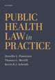 Book cover of: Public Health Law in Practice. By: Jennifer L. Pomeranz