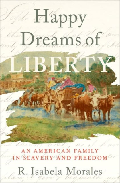 Book cover of: Happy Dreams of Liberty. By: R. Isabela Morales