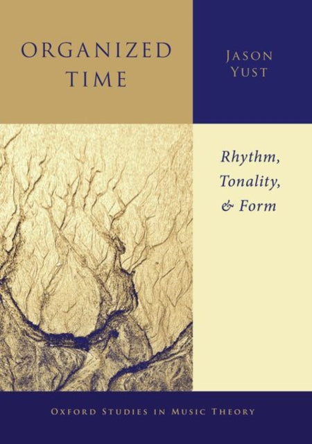 Book cover of: Organized Time. By: Jason Yust