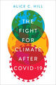 Book cover of: Fight for Climate after COVID-19. By: Alice C. Hill