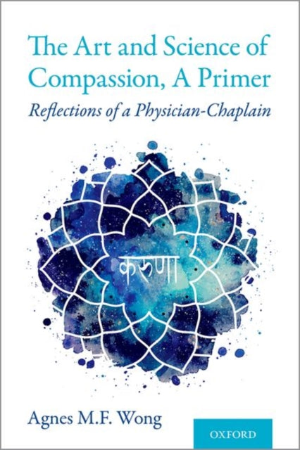 Book cover of: Art and Science of Compassion, A Primer. By: Agnes M. F. Wong