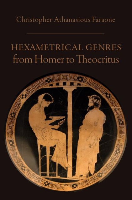 Book cover of: Hexametrical Genres from Homer to Theocritus. By: Christopher Athanasious Faraone