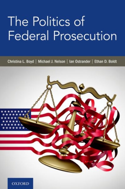 Book cover of: Politics of Federal Prosecution. By: Christina L. Boyd
