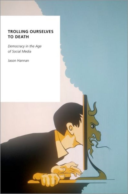 Book cover of: Trolling Ourselves to Death. By: Hannan