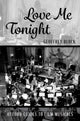 Book cover of: Love Me Tonight. By: Geoffrey Block