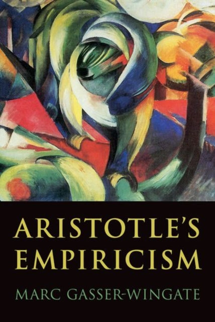 Book cover of: Aristotle's Empiricism. By: Marc Gasser-Wingate