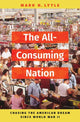 Book cover of: All-Consuming Nation. By: Mark H. Lytle