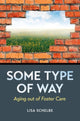 Book cover of: Some Type of Way. By: Lisa Schelbe