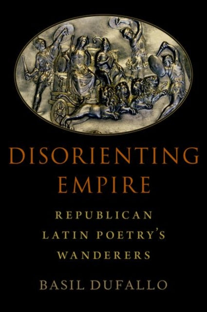 Book cover of: Disorienting Empire. By: Basil Dufallo