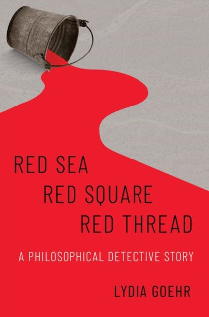 Book cover of: Red Sea-Red Square-Red Thread. By: Lydia Goehr