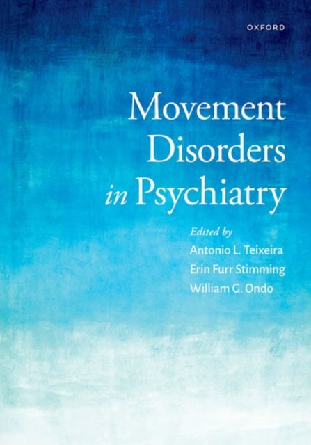 Book cover of: Movement Disorders in Psychiatry. By: Antonio Teixeira