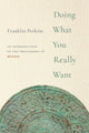 Book cover of: Doing What You Really Want. By: Franklin Perkins