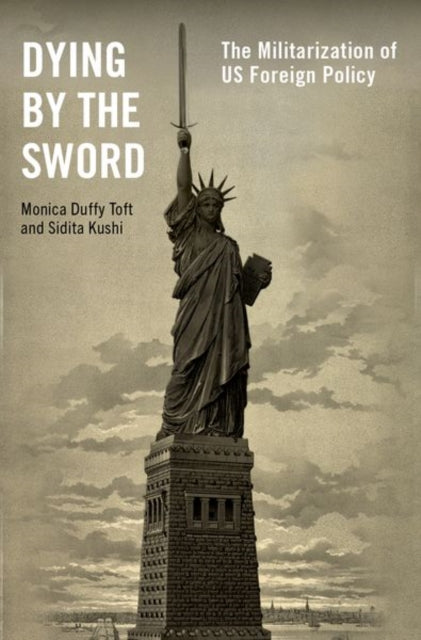 Book cover of: Dying by the Sword. By: Monica Duffy Toft