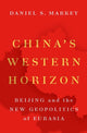 Book cover of: China's Western Horizon. By: Daniel Markey