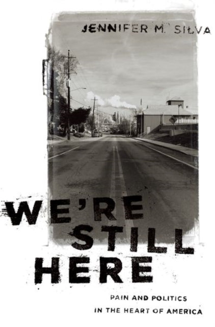 Book cover of: We're Still Here. By: Jennifer M. Silva
