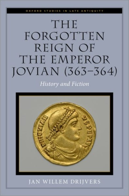 Book cover of: Forgotten Reign of the Emperor Jovian (363-364). By: Jan Willem Drijvers