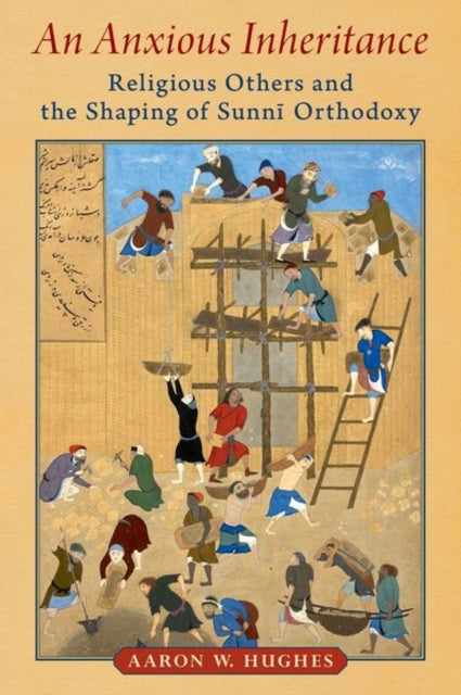 Book cover of: Anxious Inheritance. By: Aaron W. Hughes