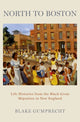 Book cover of: North to Boston. By: Blake Gumprecht