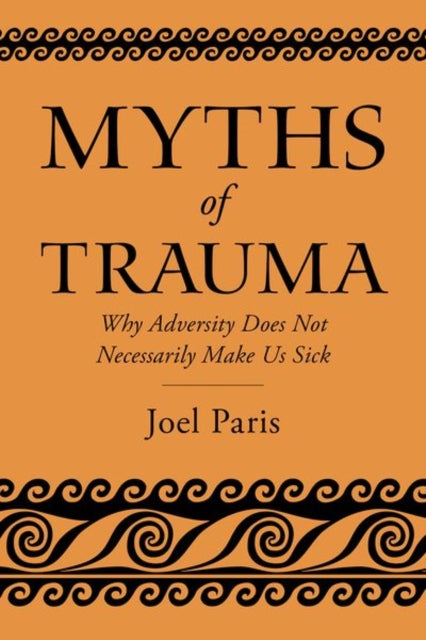 Book cover of: Myths of Trauma. By: Joel Paris