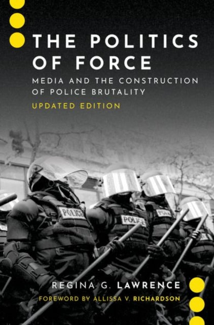 Book cover of: Politics of Force. By: Regina G. Lawrence