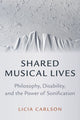 Book cover of: Shared Musical Lives. By: Licia Carlson